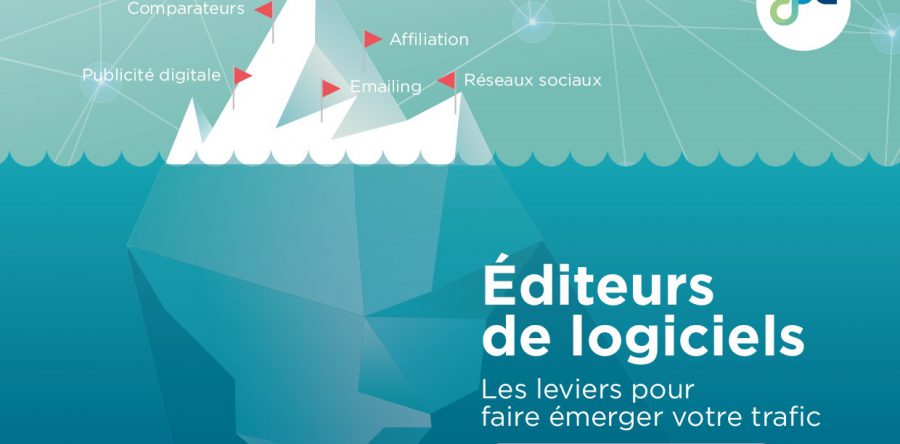 Editeurs de logiciels : des leviers pour faire émerger votre trafic