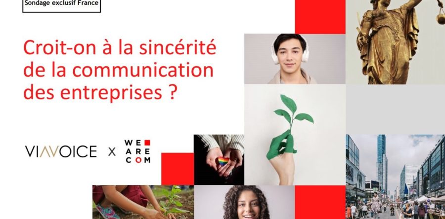 Les Français croient-ils encore à la sincérité de la communication des entreprises ? (WeAreCom)